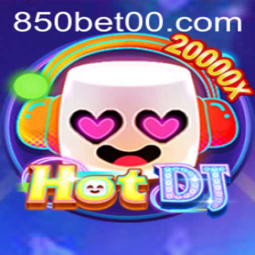 Exploring the Thrills of HotDJ: A Comprehensive Guide to 850bet